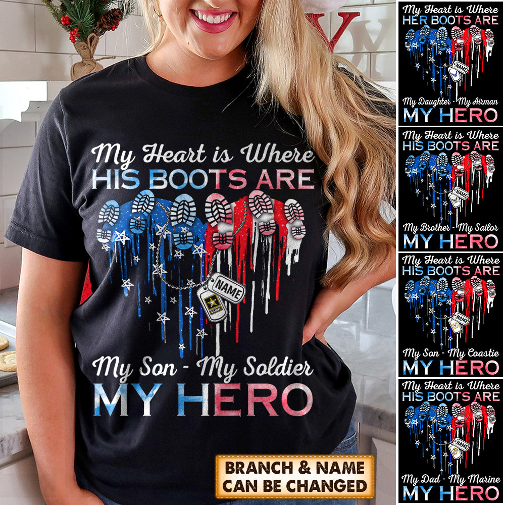 Personalized Shirt My Heart Is Where His Boots Are My Son My Soldier My Hero Heart American Flag Shirt For Army Marine Air Force Navy Coast Guard Family Member H2511