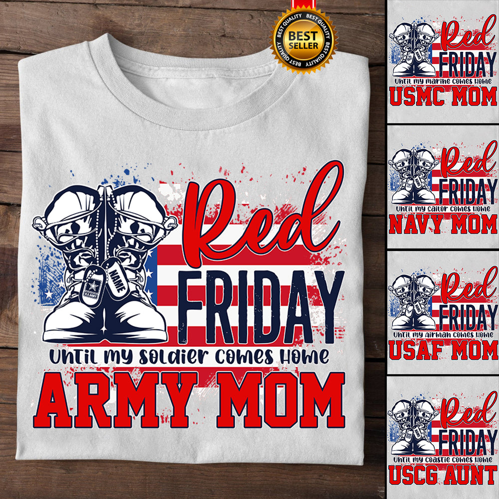 Personalized Shirt Red Friday Until My Soldier Comes Home Army Mom Wife Aunt Shirt For Armed Forces Family Member H2511