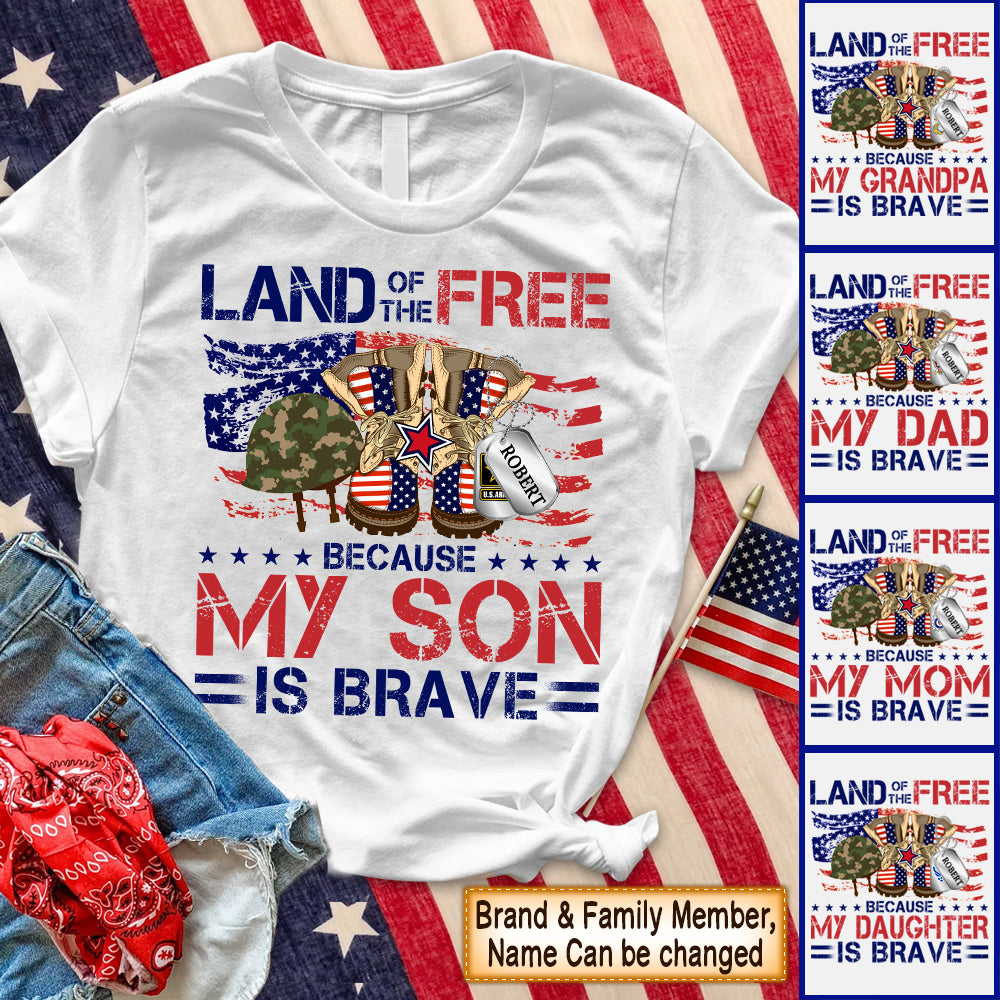 Land Of The Free Because My Son Is The Brave Personalized Shirt Military Shirt HK10 Trhn