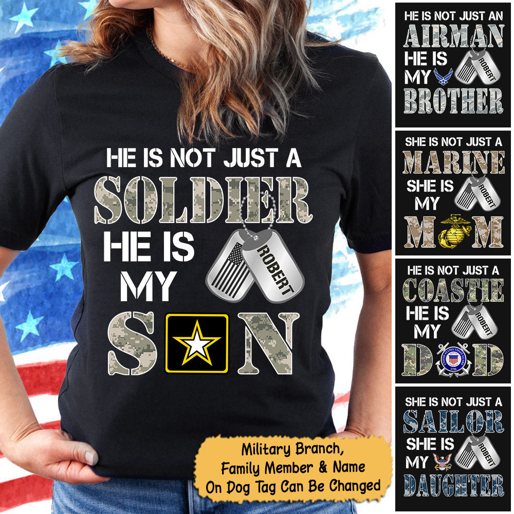 Personalized Shirt With Name & Relation, Military Branch He Is Not Just A Soldier He Is My Son - K1702 - Trhn