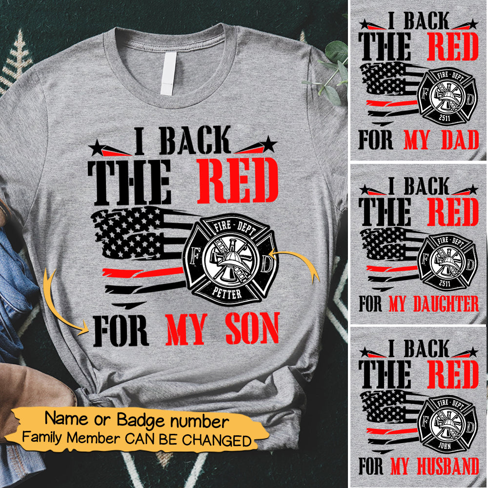Personalized Family Member & Firefighter's Name Or Badge Number, I Back The Red For My Firefighter Family Member Shirt, H2511