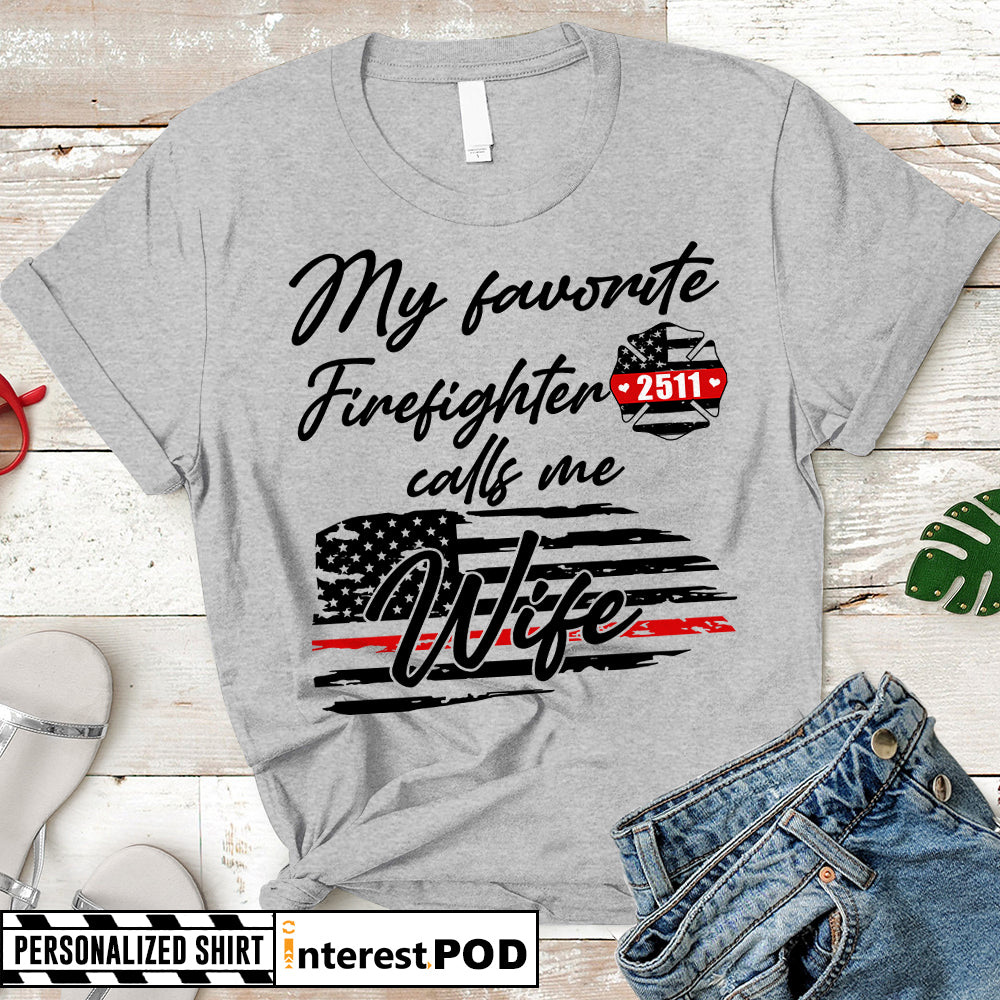 My Favorite Firefighter Calls Me Mom, Dad, Grandma, Grandpa, Wife, Aunt, Sister Shirt - Personalized Title, Officer's Name And Family Member - H2511
