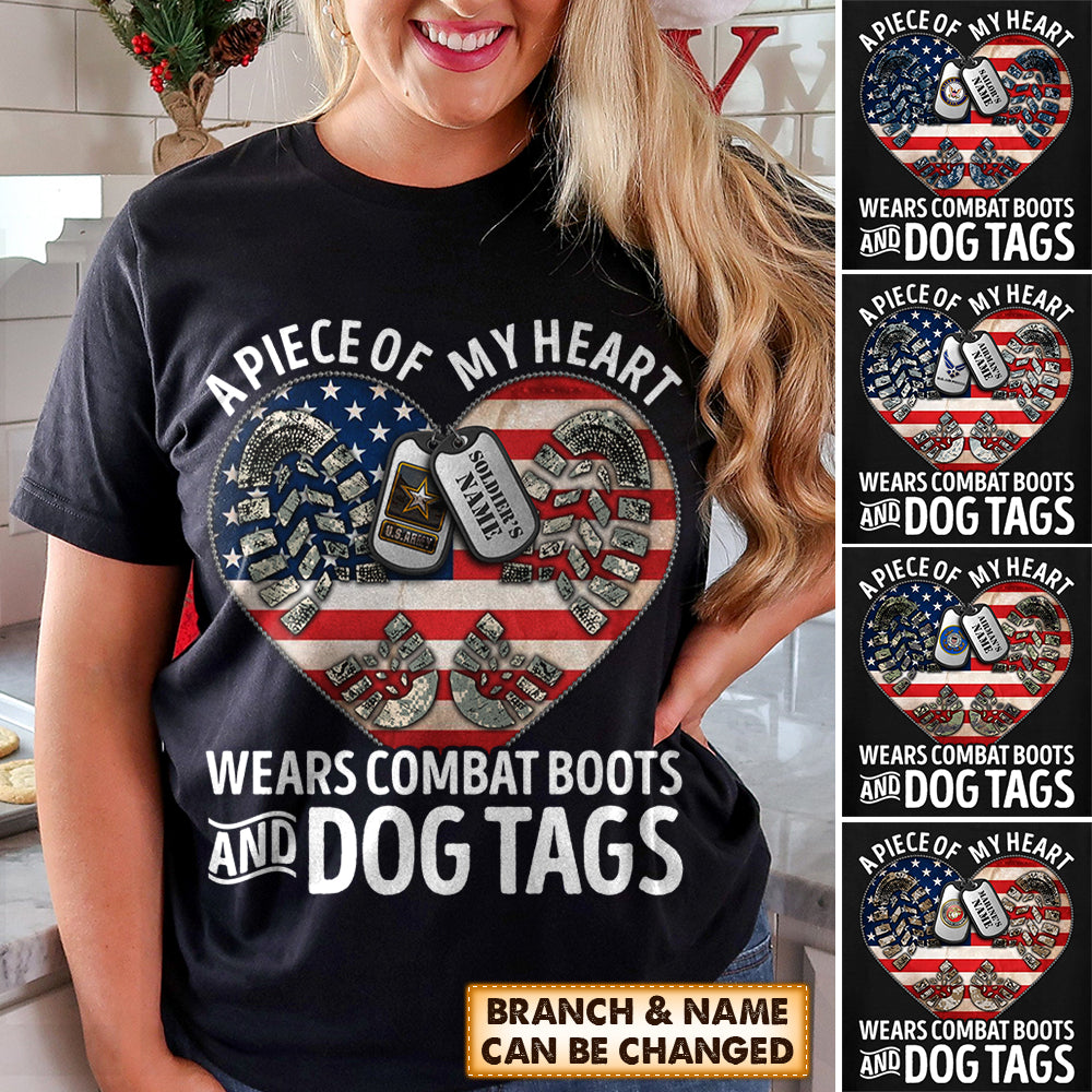 Personalized Shirt A Piece Of My Heart Wears Combat Boots And Dog Tags Shirt For Army Marine Air Force Navy Coast Guard Mom Dad Wife Military Family Member H2511