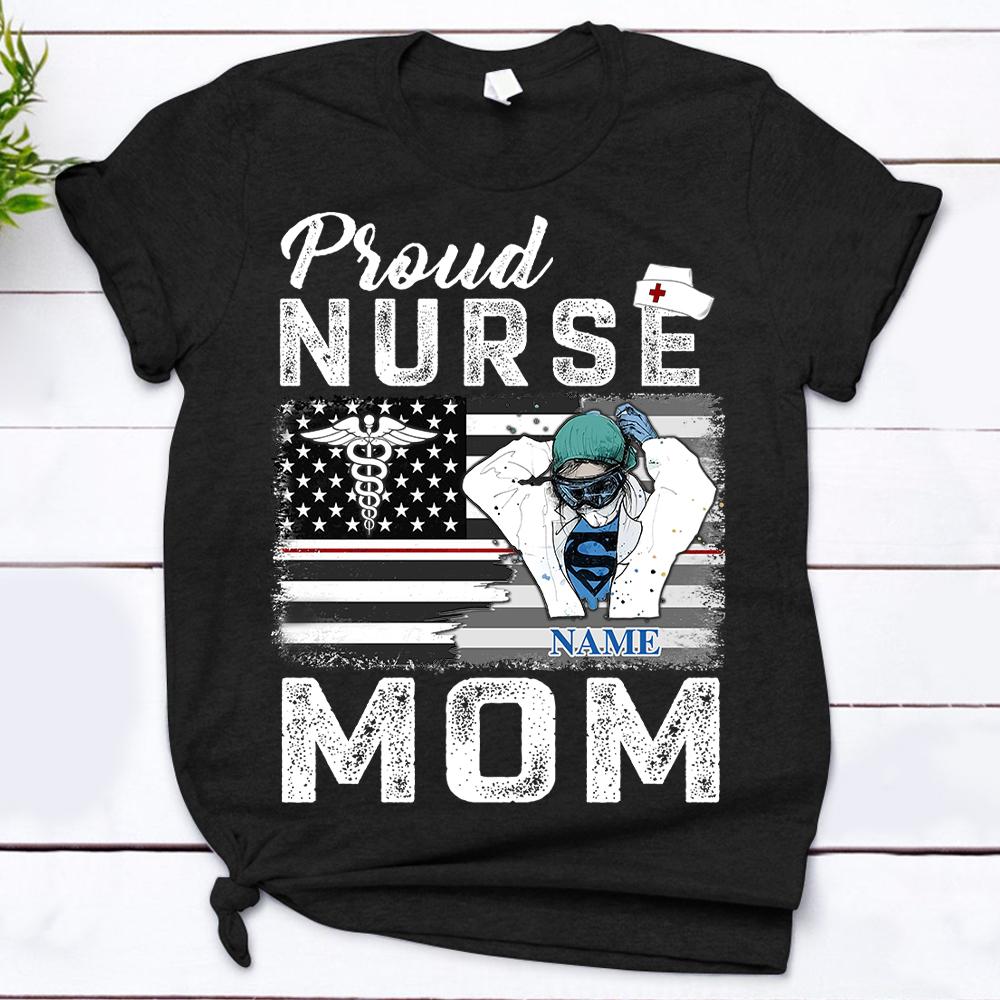 Nurse - Proud Nurse Mom Shirt - HUTS