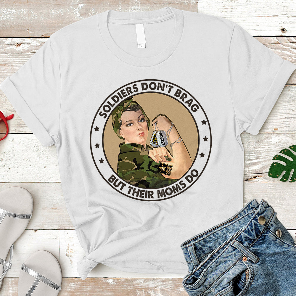 Personalized Soldier's Name & Family Member | Soldier Don't Brag But Their Moms Do Proud Army Mom - Gift For Dad, For Mom For Grandma... US.Army - K1702 - LIHD