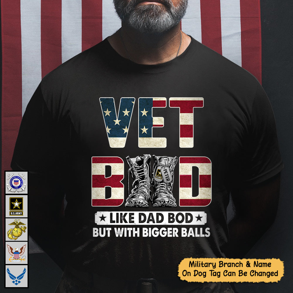 Personalized Name & Military Branch Vet Bod Like Dad Bod But With Bigger Balls Gift For Dad, Gift Veteran day's HK10 - TRHN