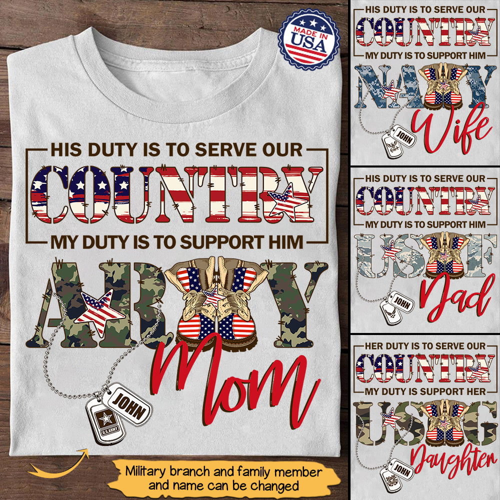 Personalized Shirt His Duty Is To Serve Out Country My Duty Is To Support Him Shirt For Military Army Marine Air Force Navy Coast Guard Family Member H2511