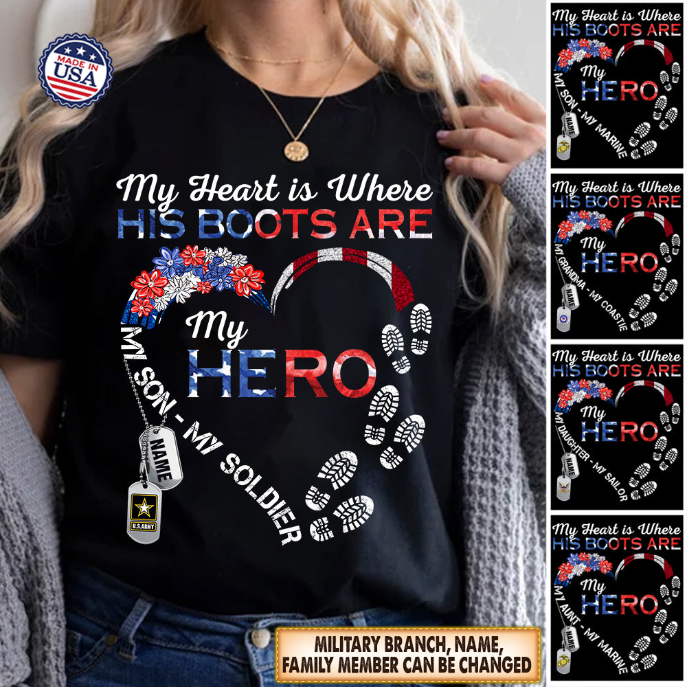 Personalized Shirts My Heart Is Where His Boots Are My Son My Soldier My Hero American Heart Shirt For Military Family Member Vr2 Hk10 Trhn