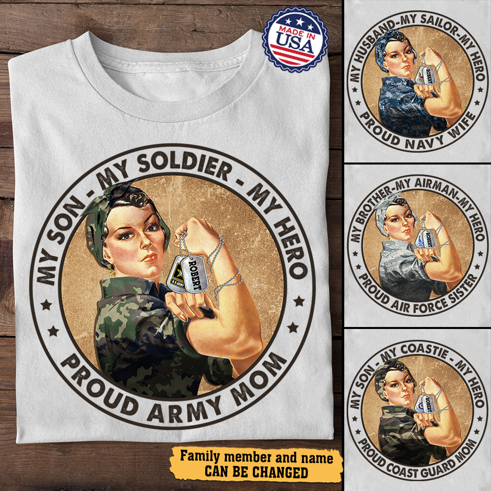 Personalized Shirt My Son My Soldier My Hero Proud Army Mom Shirt For Military Army Marine Air Force Navy Coast Guard Mom Sister Wife Grandma H2511