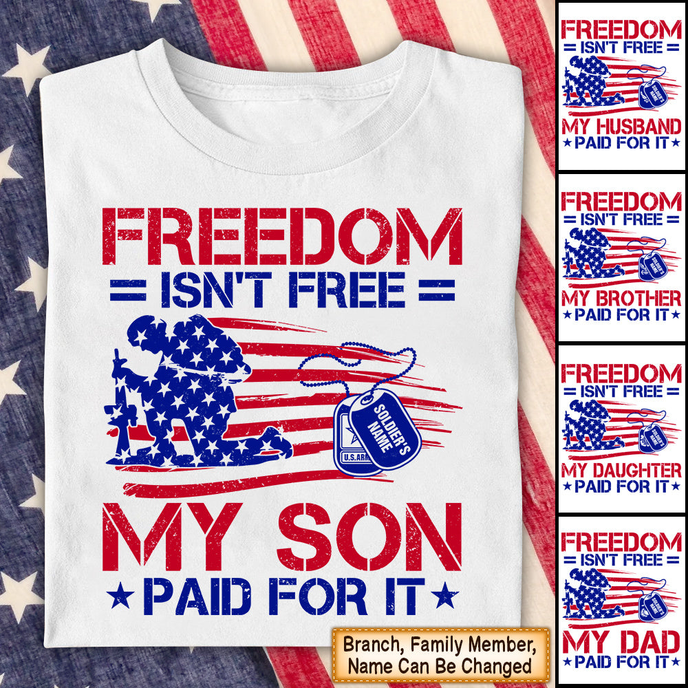 Personalized Shirts Freedom Isn't Free My Son Paid For It 4Th July Shirt For Military Family Member Hk10 Trhn