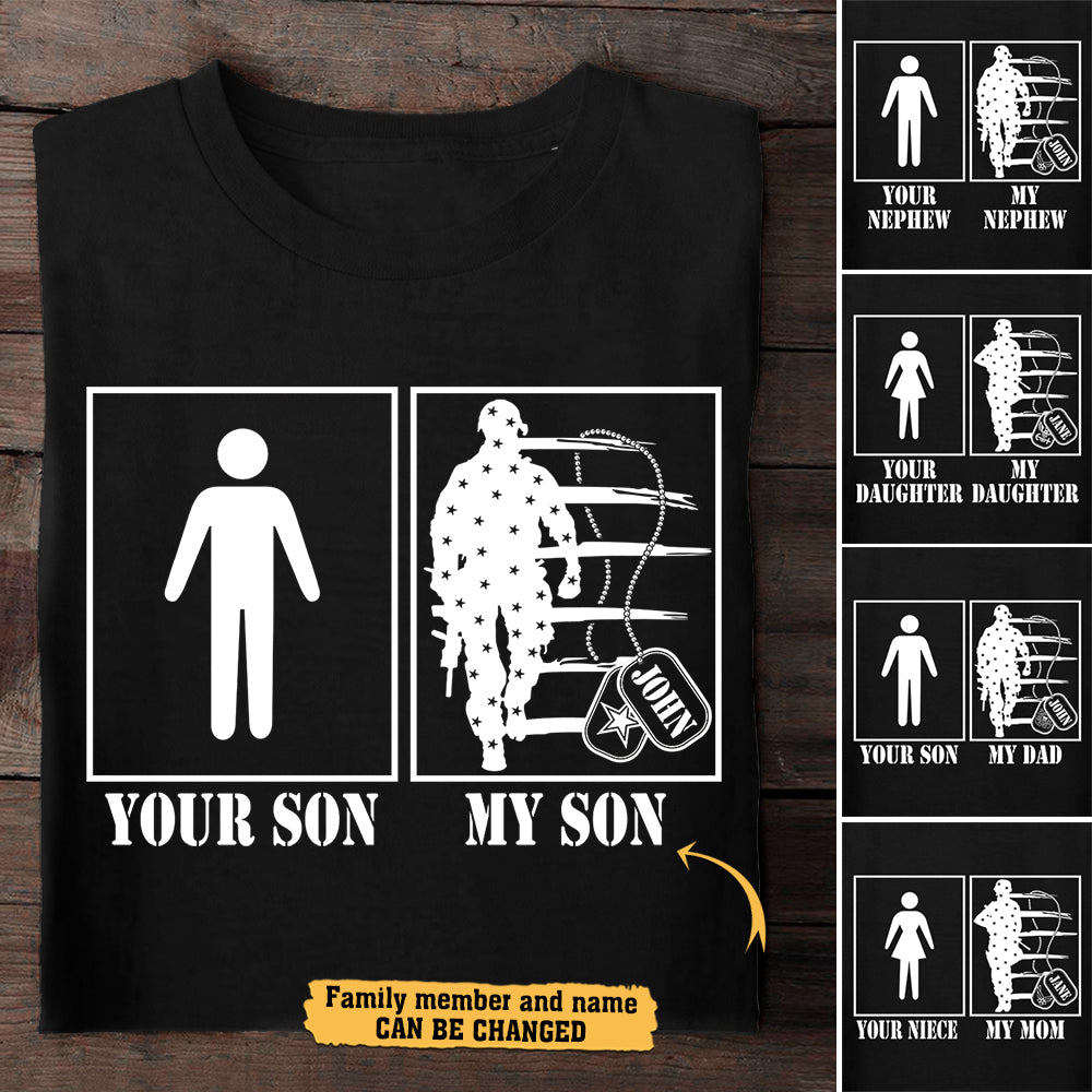Personalized Family Member, Soldier's Name, Your Son My Son Shirt For Military Member With A Son In The Military, H2511