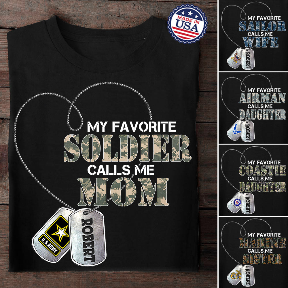 Personalized Shirt My Favorite Soldier Calls Me Mom Dad Wife Husband Shirt For Military Army Marine Air Force Navy Coast Guard Family Member H2511