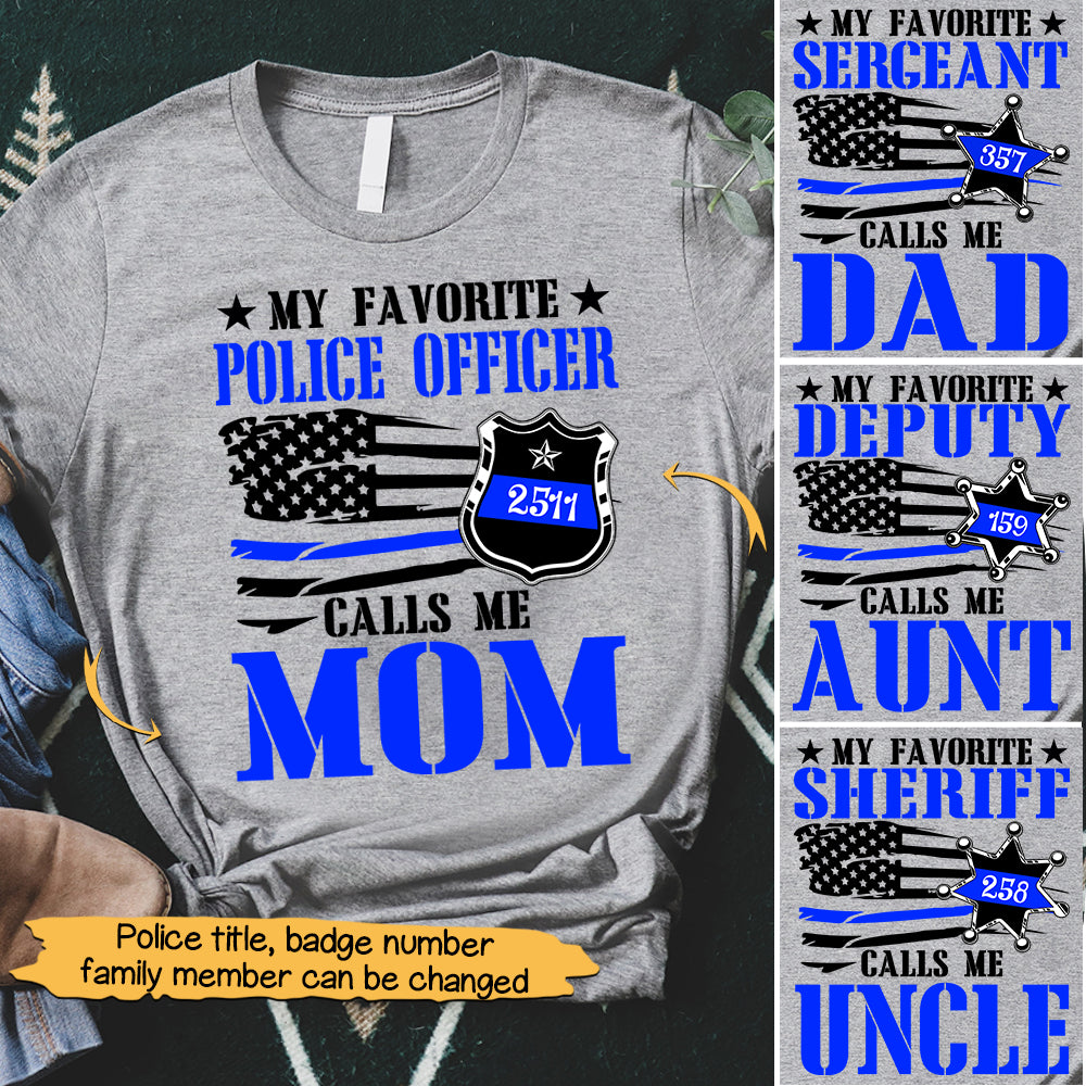 Personalized Police Title Badge Style And Family Member My Favorite Police Officer Calls Me Mom Thin Blue Line Flag Shirt For Relatives H2511