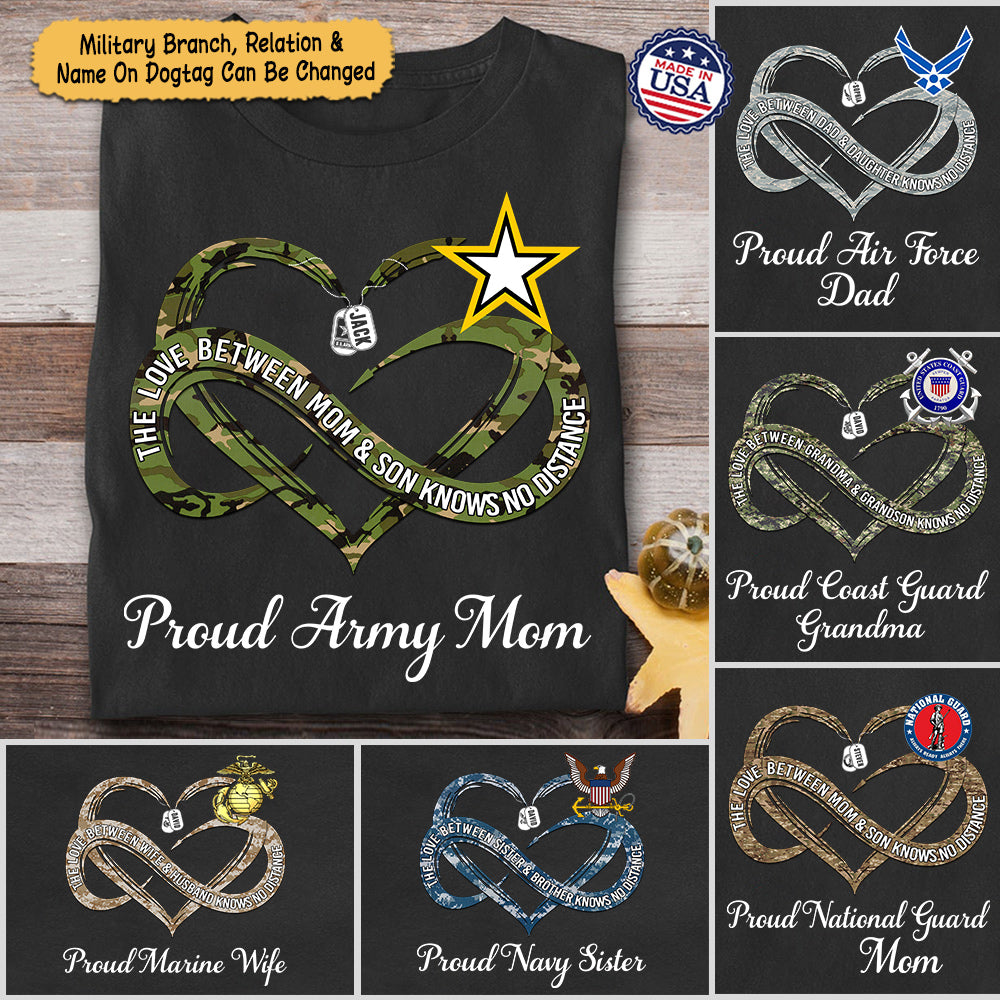 Personalized Tshirt with Name , Military Branch & Family Member The love between mom and son knows no distance Proud Military - K1702 - Do99
