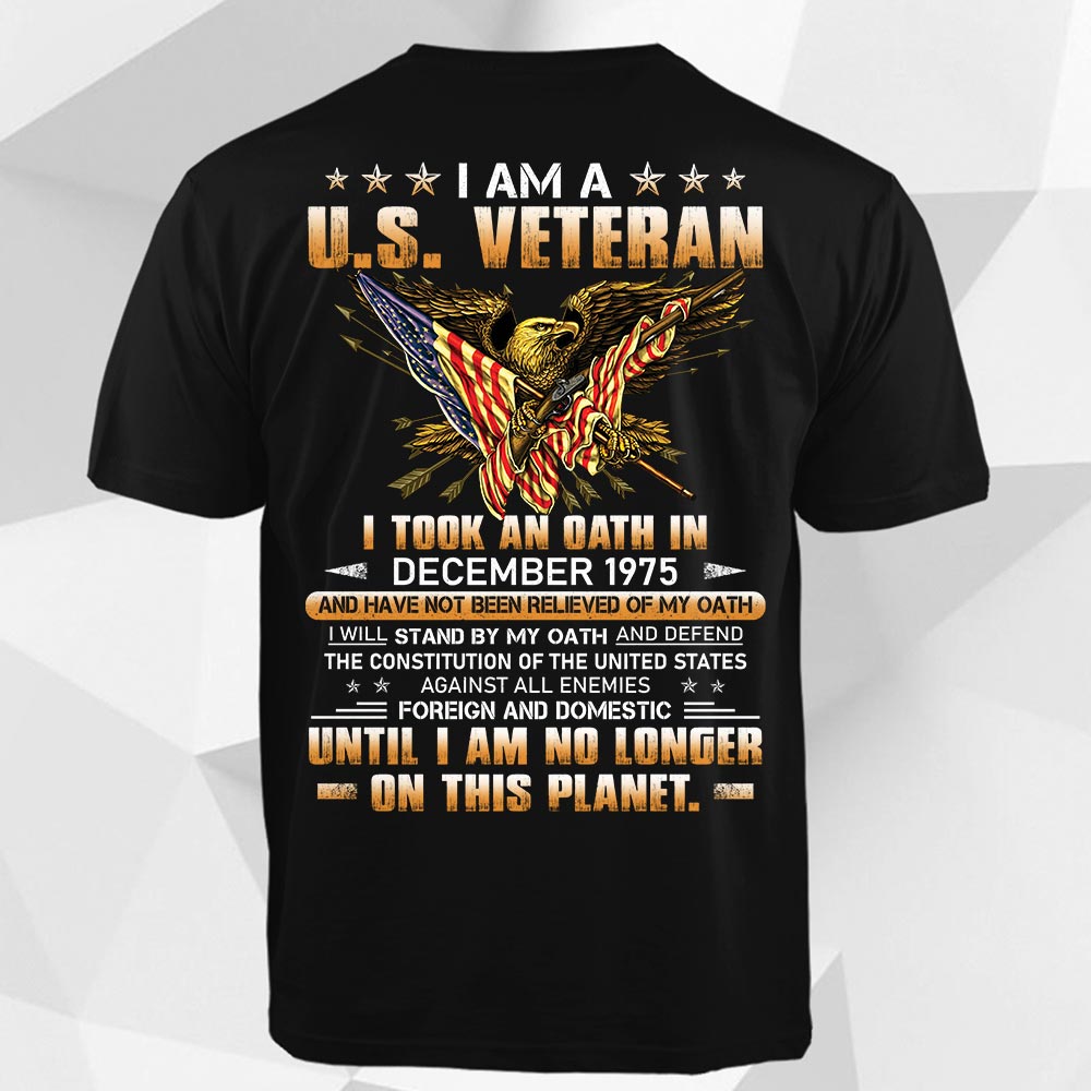Personalized Date That You Took An Oath - Veteran T-Shirt Proud U.S. Veteran - K1702 - Trhn