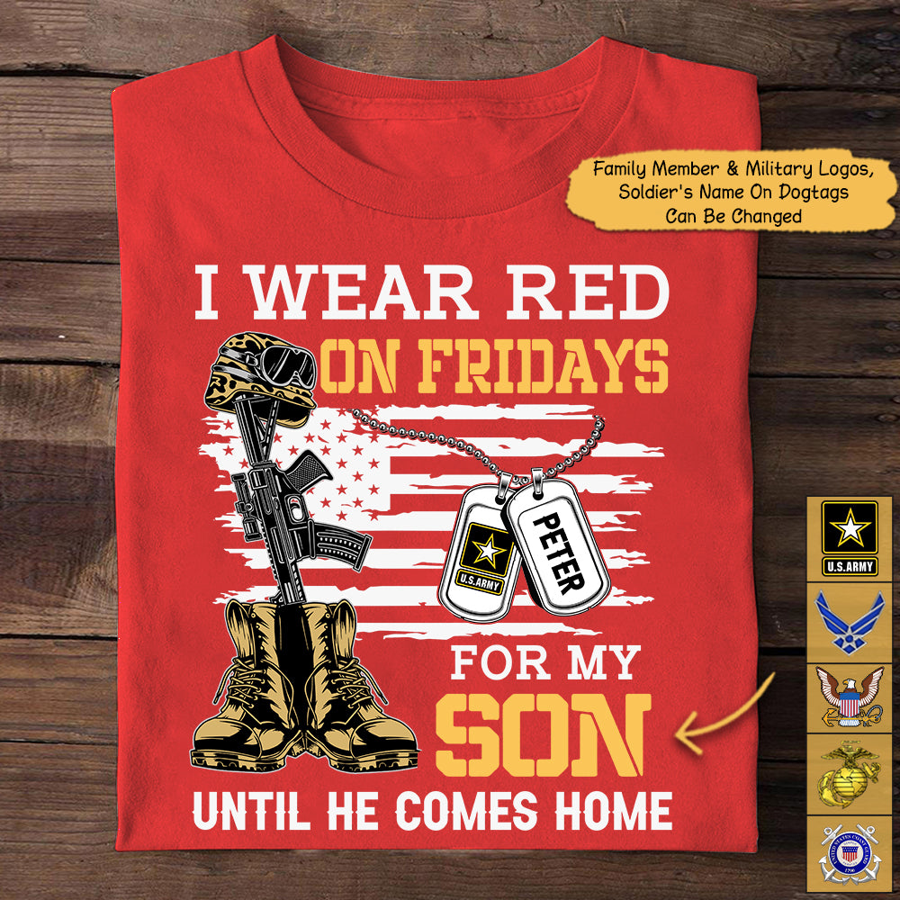 Personalized Tshirt Family Member, Military Branch & Soldier's Name, I wear Red on fridays for my son until he comes home - Military Shirt - K1702 - TRHN