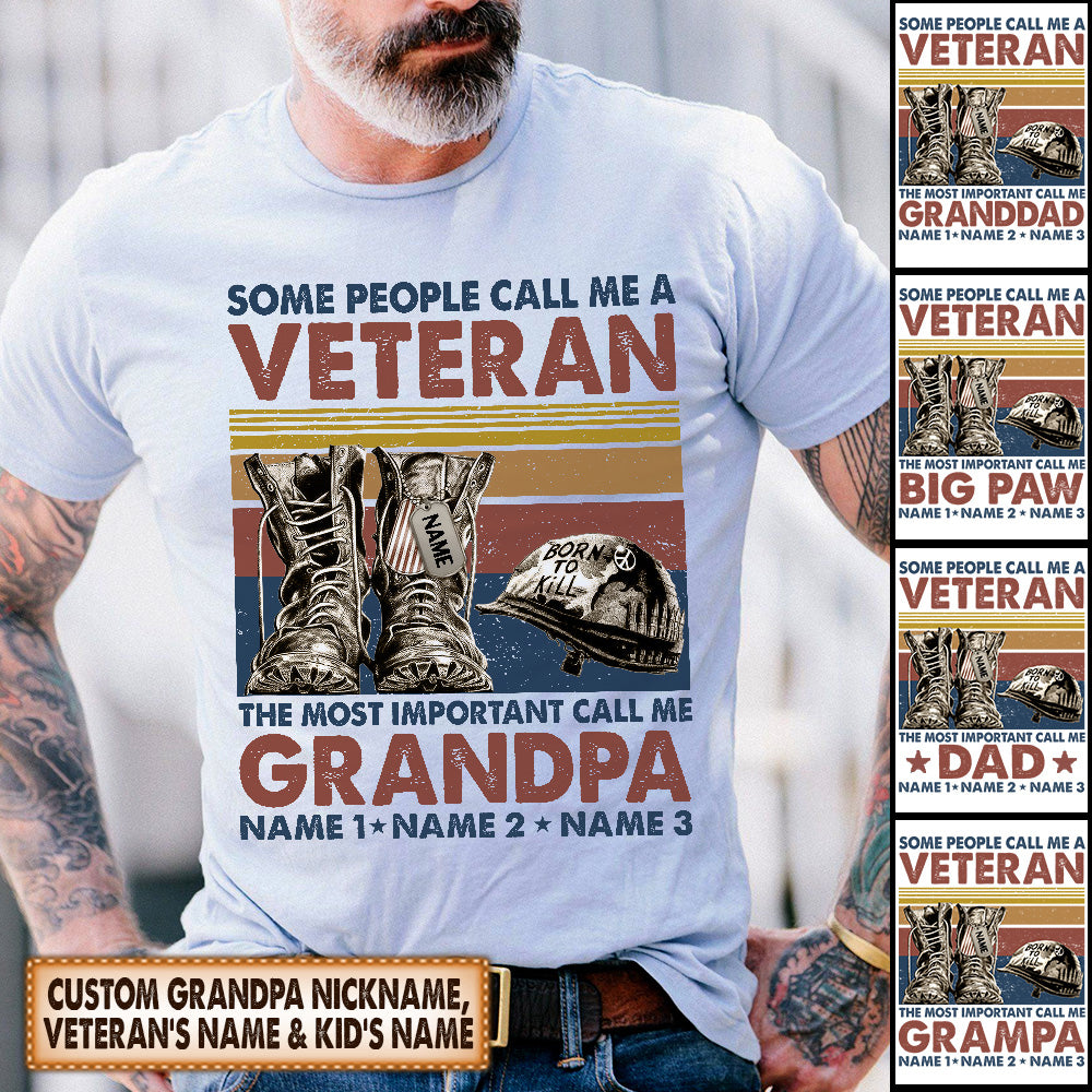 Personalized Shirt Some People Call Me A Veteran The Most Important Call Me Grandpa Father's Day Veteran's Day Shirt For Veteran Hk10 - TRHN