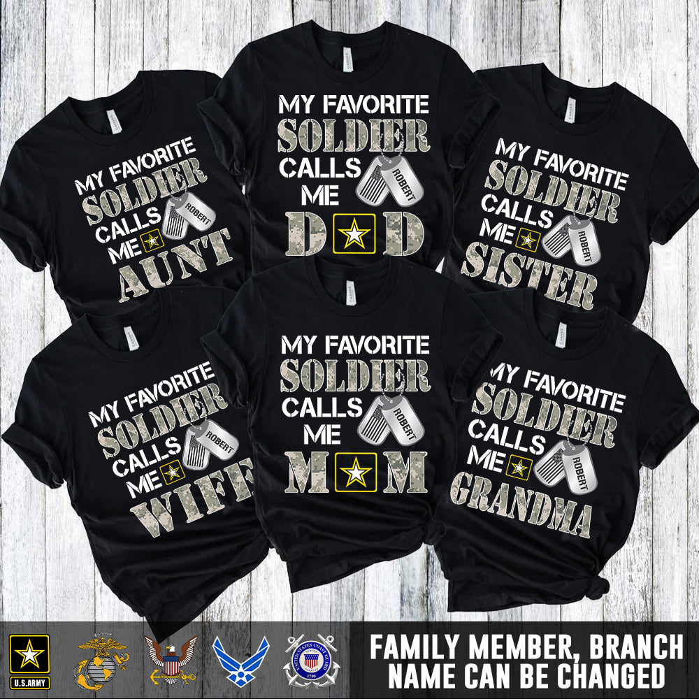 Personalized Name & Family Member My Favorite Soldier Calls Me Mom,Dad, Wife Military Shirt K1702