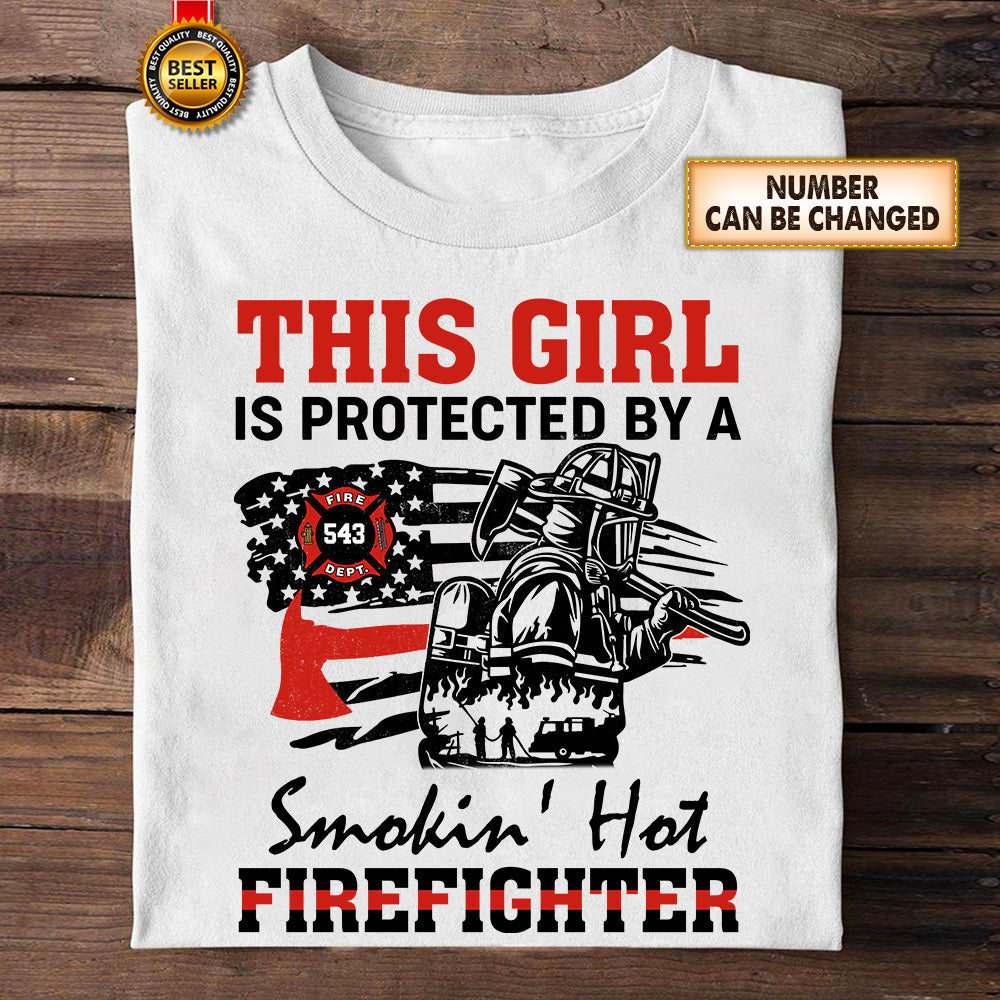 Personalized Shirt This girl is protected by a smokin' hot firefighter Gift For Firefighter wife Grilfriend Firefighter HK10 - TRHN
